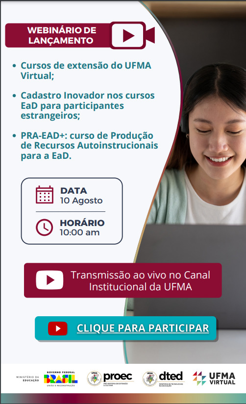 UFMA Virtual lança nessa quinta-feira, 10, cursos on-line exclusivos e Cadastro Inovador nos cursos EaD para participantes estrangeiros UFMA Virtual lança nessa quinta-feira, 10, cursos on-line exclusivos e Cadastro Inovador nos cursos EaD para participantes estrangeiros