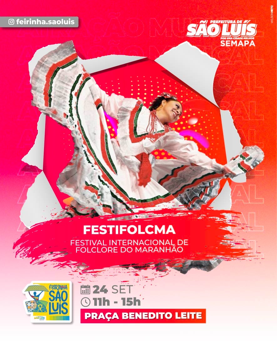 Feirinha São Luís deste domingo (24) recebe Festival Internacional de Folclore do Maranhão Feirinha São Luís deste domingo (24) recebe Festival Internacional de Folclore do Maranhão