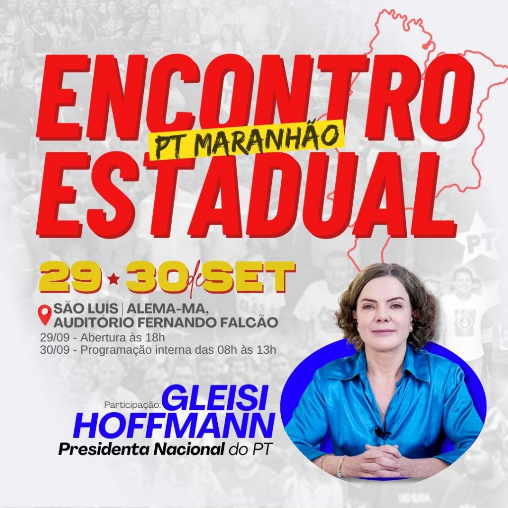 PT do Maranhão realizará encontro estadual com a presença de Gleisi Hoffman