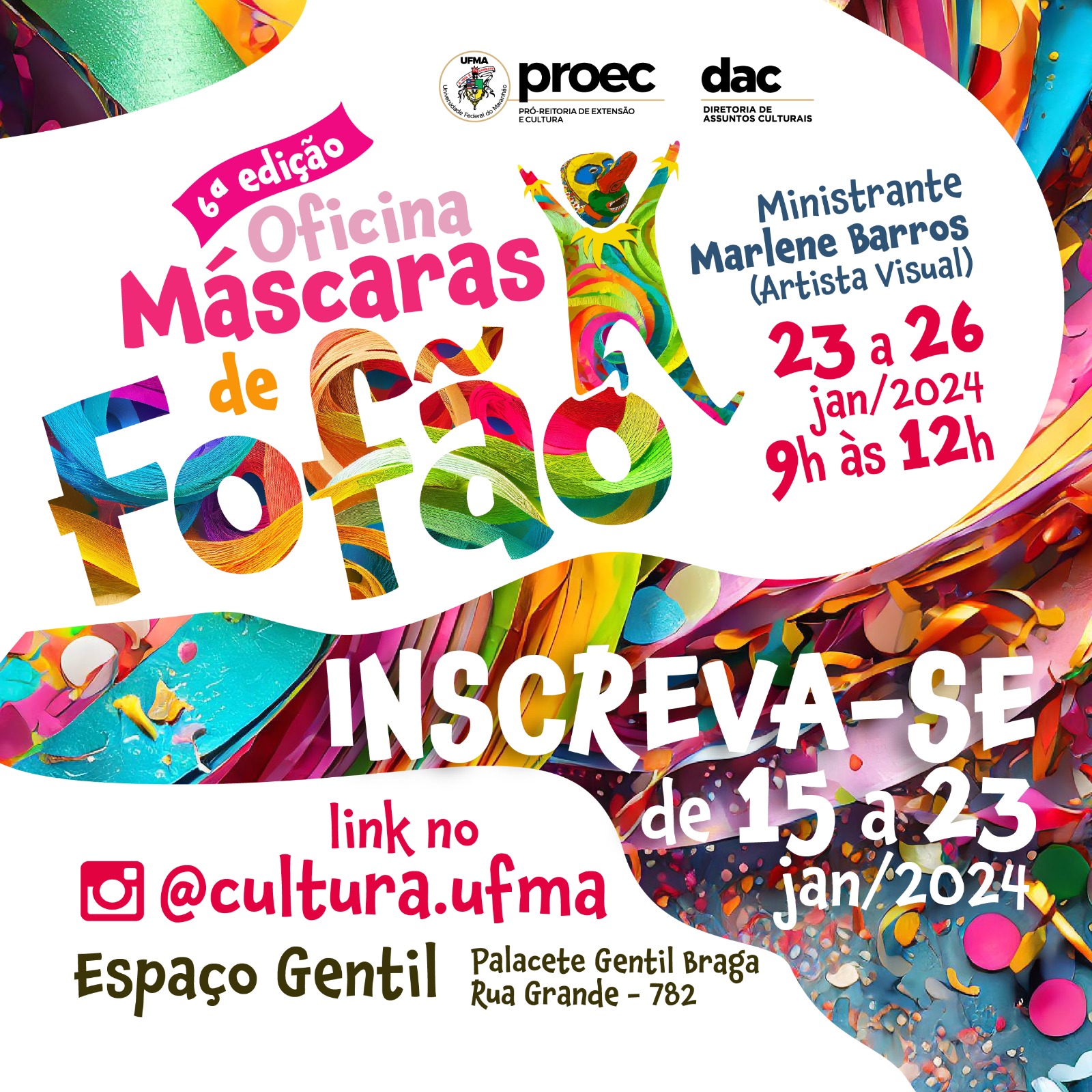 UFMA abre inscrições para 6° edição da Oficina de Máscaras de Fofão UFMA abre inscrições para 6° edição da Oficina de Máscaras de Fofão