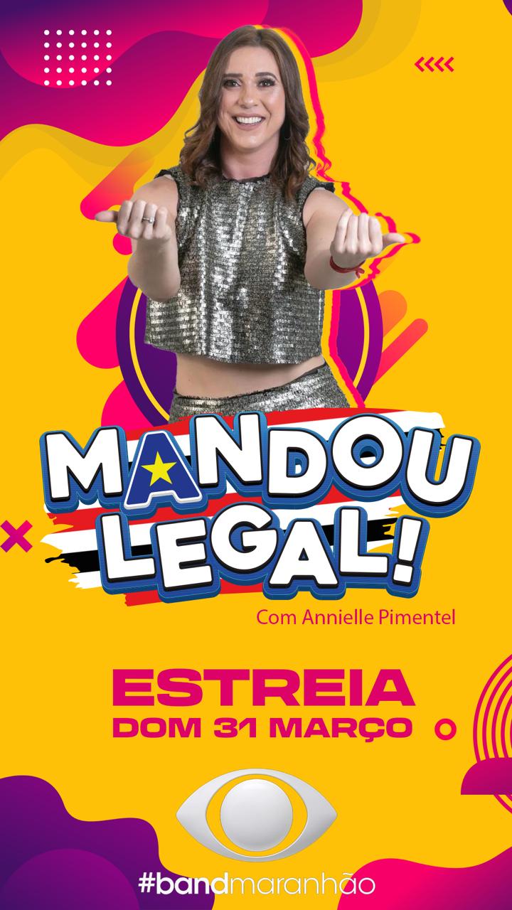 Programa Mandou Legal agora faz parte do time BAND MARANHÃO Programa Mandou Legal agora faz parte do time BAND MARANHÃO