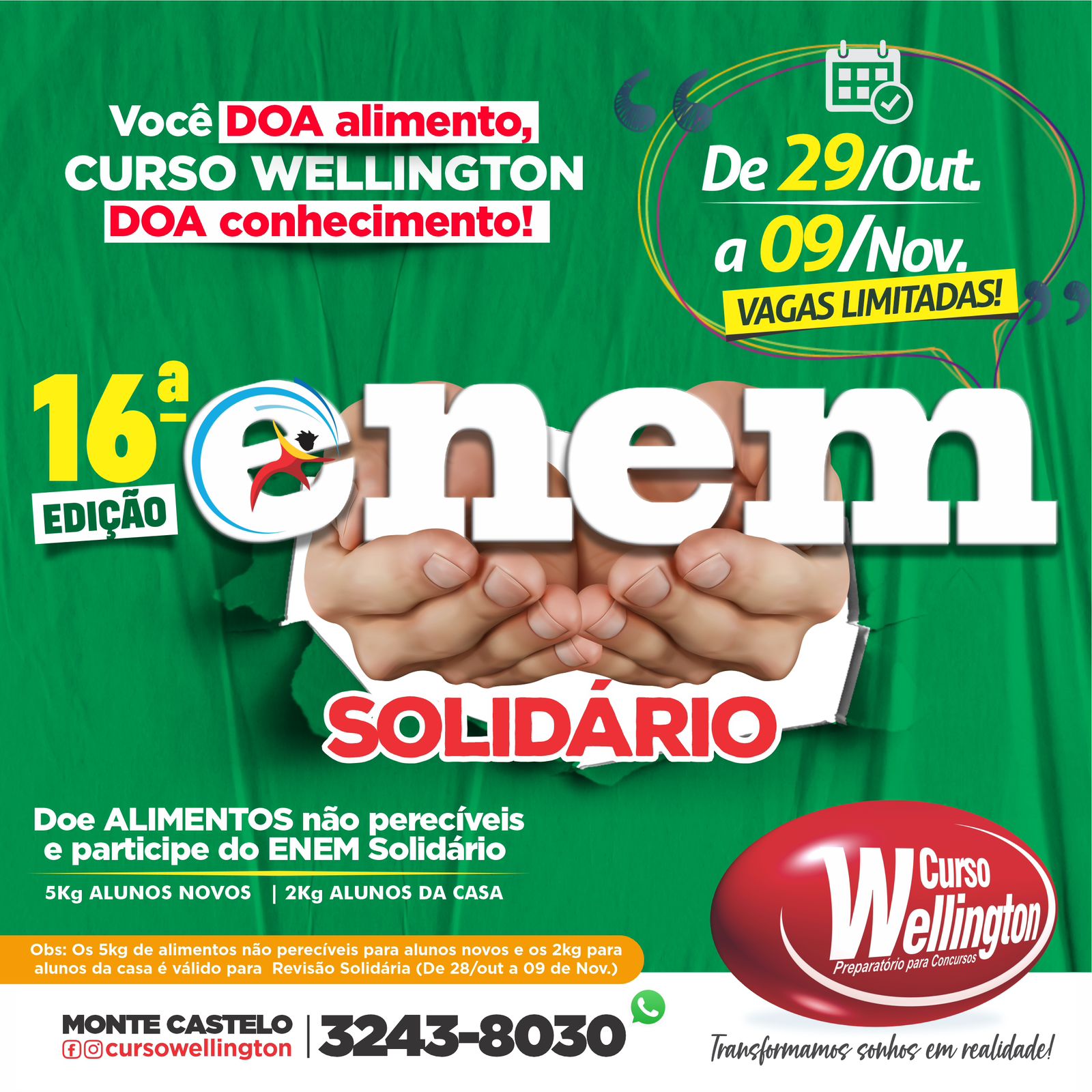 Curso Wellington realizará a 16ª edição de “Revisão Solidária para o ENEM” Curso Wellington realizará a 16ª edição de “Revisão Solidária para o ENEM”