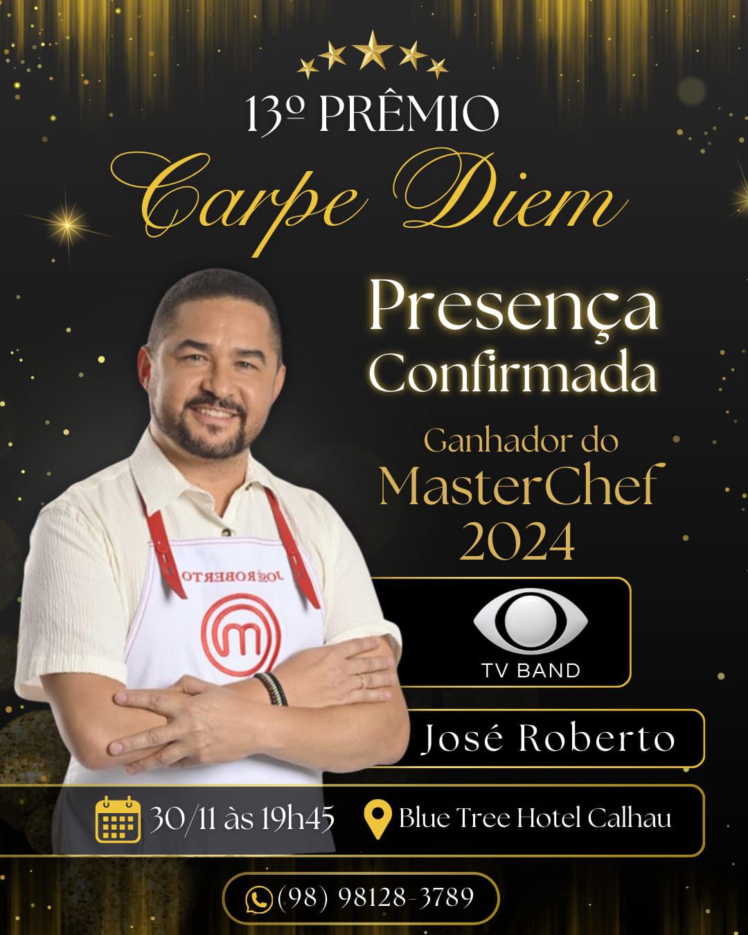 Vencedor do MasterChef Brasil 2024 da Tv BAND José Roberto participa do 13° Prêmio Carpe Diem Vencedor do MasterChef Brasil 2024 da Tv BAND José Roberto participa do 13° Prêmio Carpe Diem