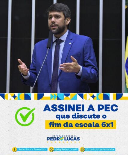 Deputado Pedro Lucas é o quarto maranhense a assinar PEC que propõe fim da escala de trabalho 6×1 Deputado Pedro Lucas é o quarto maranhense a assinar PEC que propõe fim da escala de trabalho 6×1